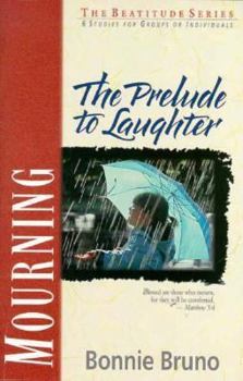 Paperback Mourning: The Prelude to Laughter Book