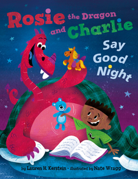 Hardcover Rosie the Dragon and Charlie Say Good Night Book