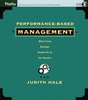 Hardcover Performance-Based Management: What Every Manager Should Do to Get Results Book