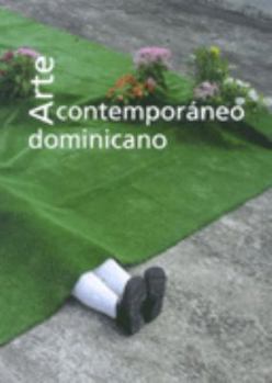 Paperback Arte Contemporaneo Dominicano/contemporary Dominican Art (Spanish Edition) [Spanish] Book