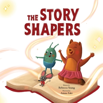 The Story Shapers: A Tale of Crumpled Starts, Courageous Creativity, and a Tattooed Moose (Bug & Bear)