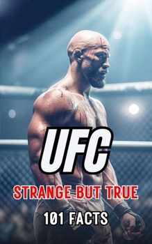 Paperback 101 Strange But True: Ufc Facts Book