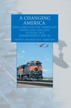 Paperback A Changing America: Seen Through One Sherwood Family Line 1634-2006 Book
