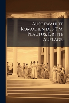 Paperback Ausgewählte Komödien des T.M. Plautus. Dritte Auflage. [German] Book