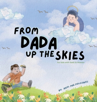 Hardcover From Dada Up The Skies: For Kids with Dads in Heaven Book