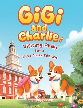 Paperback Gigi and Charlie Visiting Philly: Book 3: Novo Codex Editions Book