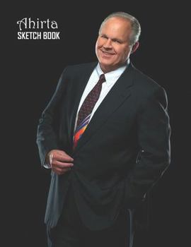 Sketch Book: Rush Limbaugh Sketchbook 129 pages, Sketching, Drawing and Creative Doodling Notebook to Draw and Journal 8.5 x 11 in large (21.59 x 27.94 cm)