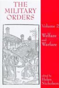 Hardcover The Military Orders Volume II: Welfare and Warfare Book