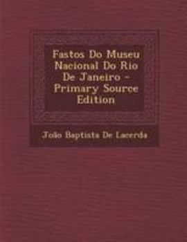 Paperback Fastos Do Museu Nacional Do Rio de Janeiro [Portuguese] Book