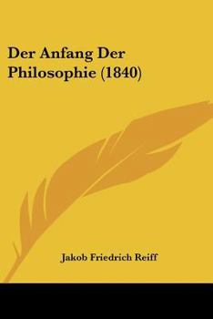 Paperback Der Anfang Der Philosophie (1840) [German] Book