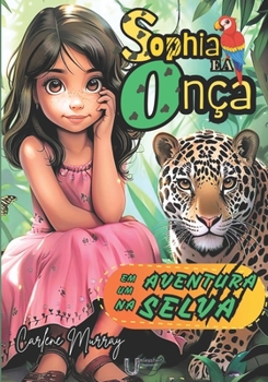 Sophia e a Onça em uma Aventura na Selva