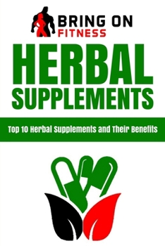 Paperback Herbal Supplements: Top 10 Herbal Supplements and Their Benefits Book