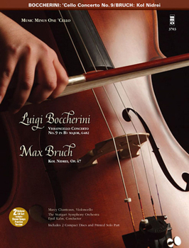 Boccherini - Violoncello Concerto No. 9 in B-Flat Major, G482 & Bruch - Kol Nidrei, Op. 47: Music Minus One Cello Deluxe 2-CD Set [With CD (Audio)]