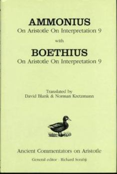 Hardcover Ammonius: On Aristotle On Interpretation 9 with Boethius: On Aristotle On Interpretation 9 Book