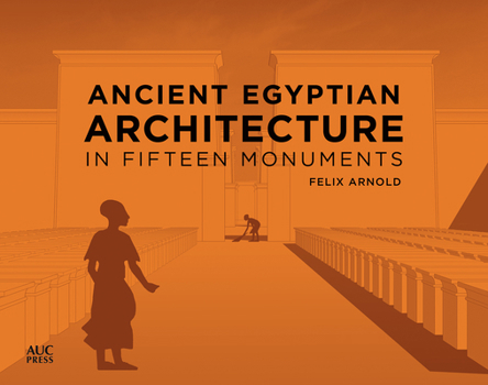 Hardcover Ancient Egyptian Architecture in Fifteen Monuments Book