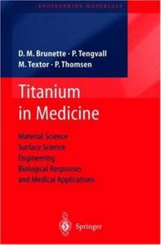 Hardcover Titanium in Medicine: Material Science, Surface Science, Engineering, Biological Responses and Medical Applications Book