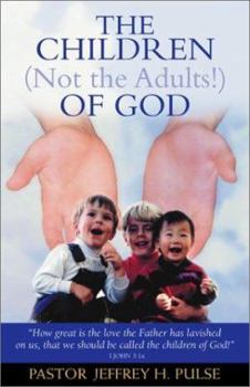 Paperback The Children (Not the Adults!) of God Book