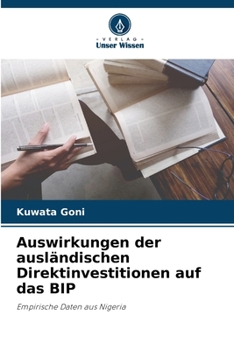 Paperback Auswirkungen der ausländischen Direktinvestitionen auf das BIP [German] Book