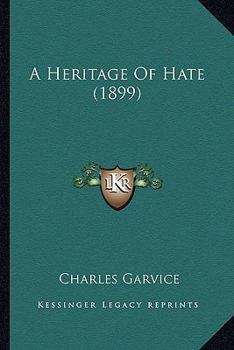 Paperback A Heritage Of Hate (1899) Book