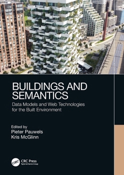 Paperback Buildings and Semantics: Data Models and Web Technologies for the Built Environment Book