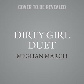 Dirty Girl Duet - Book  of the Dirty Girl Duet