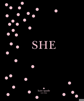 Hardcover Kate Spade New York: She: Muses, Visionaries and Madcap Heroines Book