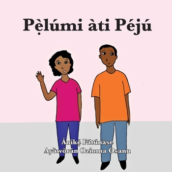 Paperback P&#7865;&#768;lúmi àti Péjú [Yoruba] Book