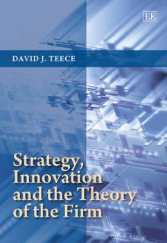 Hardcover Strategy, Innovation and the Theory of the Firm Book