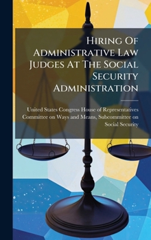 Hardcover Hiring Of Administrative Law Judges At The Social Security Administration Book