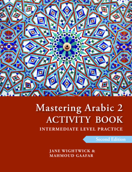Paperback Mastering Arabic 2 Activity Book, 2nd Edition: An Intermediate Course Book