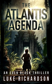 Paperback The Atlantis Agenda: A pulse-pounding archaeological thriller (Eden Black book 3) Book