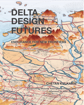 Paperback Delta Design Futures: Endurance for New Frontiers Book