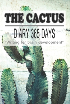 Paperback The Cactus Diary 365 Days: Writing for brain development Planner, brain development goal Book