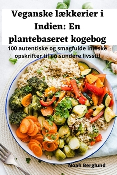 Paperback Veganske lækkerier i Indien: En plantebaseret kogebog [Danish] Book