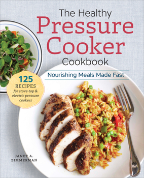 Paperback The Healthy Pressure Cooker Cookbook: Nourishing Meals Made Fast Book