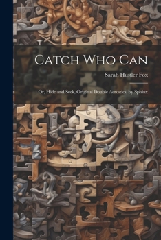 Paperback Catch Who Can: Or, Hide and Seek, Original Double Acrostics, by Sphinx Book