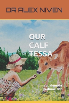 Paperback Our Calf Tessa: Vet Memoirs Book