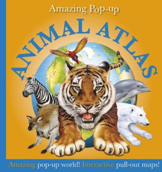 Hardcover Amazing Pop-Up Animal Atlas Book