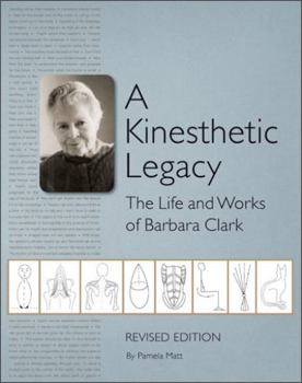 A Kinesthetic Legacy: The Life and Works of Barbara Clark
