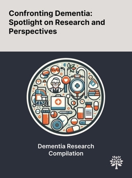 Hardcover Confronting Dementia: Spotlight on Research and Perspectives Book