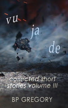 Paperback Vu Ja De: Collected Short Stories Volume Three Book