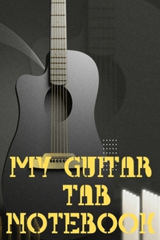 Paperback Guitar Tab Notebook My Guitar Tablature Book: Blank Music Journal for Guitar Music Notes 150 Pages Book