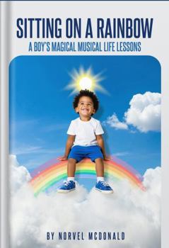 Paperback Sitting on a Rainbow: A Boy’s Magical Musical Life Lessons Book