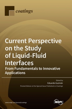 Hardcover Current Perspective on the Study of Liquid-Fluid Interfaces: From Fundamentals to Innovative Applications Book