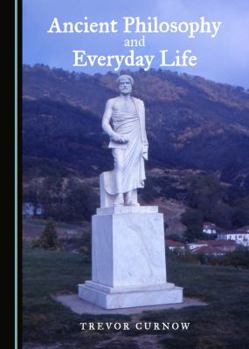 Paperback Ancient Philosophy and Everyday Life Book