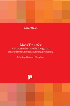Hardcover Mass Transfer: Advances in Sustainable Energy and Environment Oriented Numerical Modeling Book