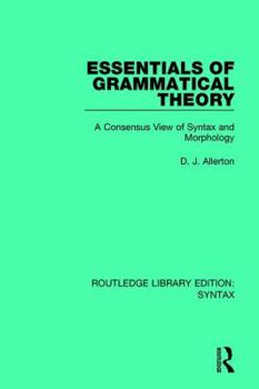 Paperback Essentials of Grammatical Theory: A Consensus View of Syntax and Morphology Book