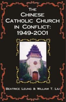 Paperback The Chinese Catholic Church in Conflict: 1949-2001 Book