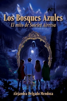 Paperback Los Bosques Azules: El mito de Soielet Airetsa [Spanish] Book