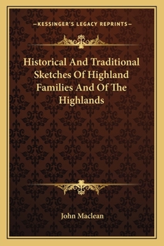 Paperback Historical And Traditional Sketches Of Highland Families And Of The Highlands Book